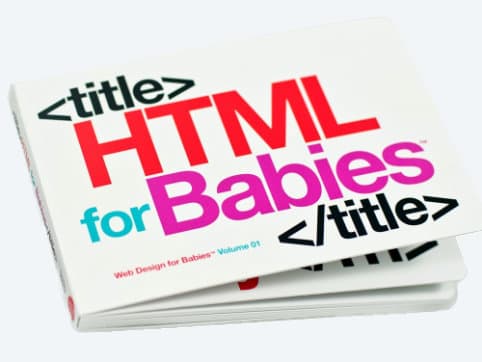 A board book titled 'HTML for Babies' is slightly open